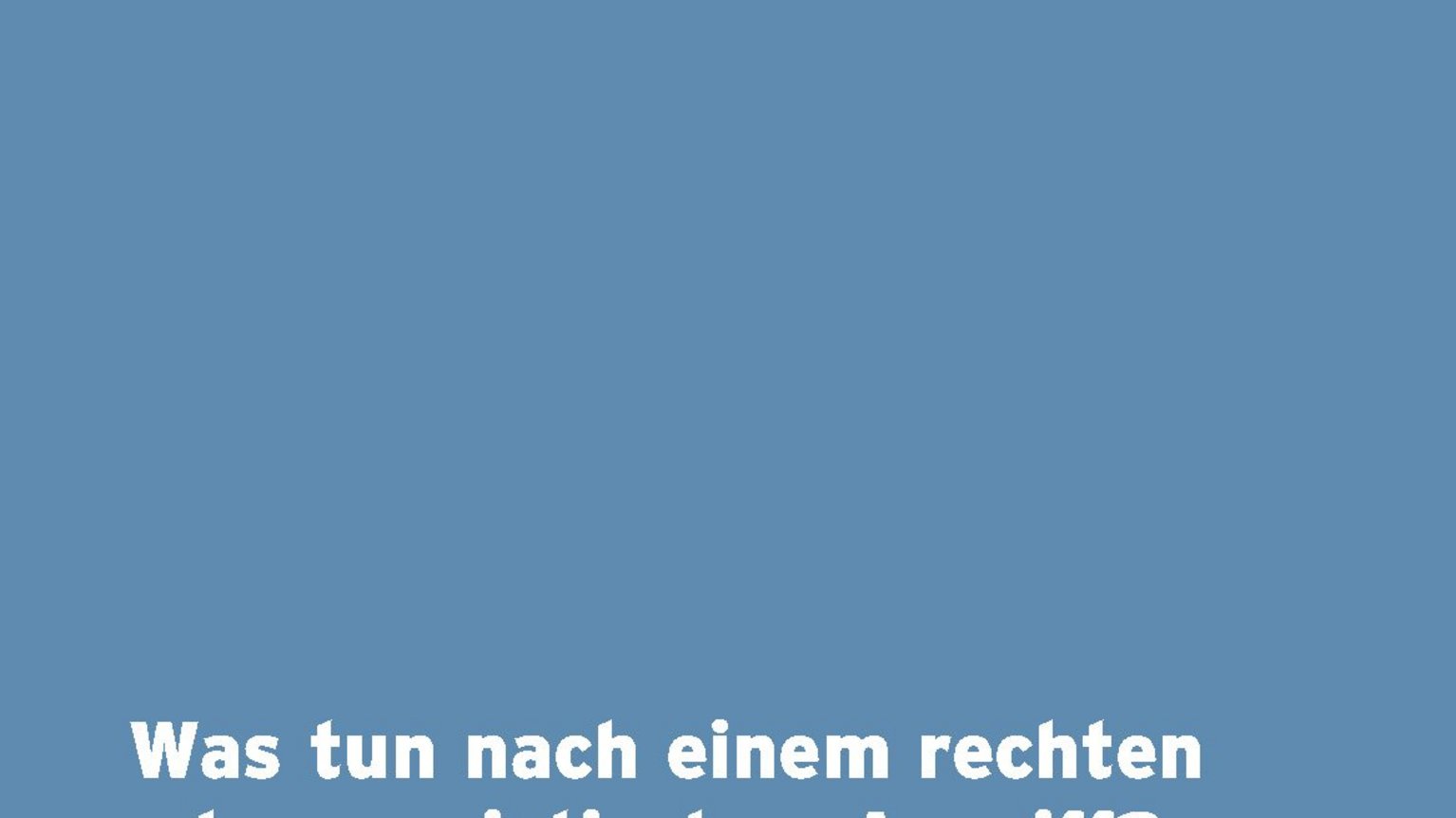 Was tun nach einem rassistischen Angriff? Empfehlungen für Betroffene