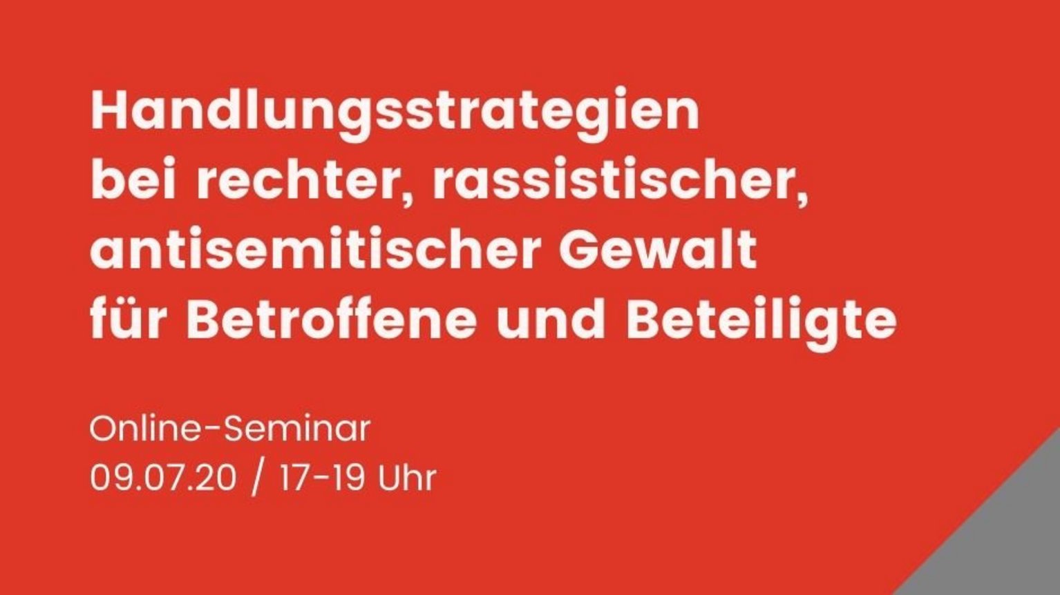 Online-Seminar: Handlungsstrategien bei rechter, rassistischer und antisemitischer Gewalt für Betroffene und Beteiligte Online-Seminar: Handlungsstrategien bei rechter, rassistischer und antisemitischer Gewalt für Betroffene und Beteiligte