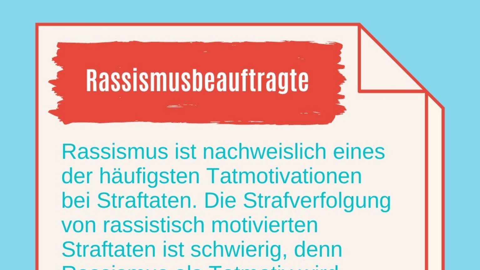#2 Rassismusbeauftragte in NRW: Warum gibt es die noch nicht? Rassismusbeauftragte: Rassismus ist nachweislich eines der häufigsten Tatmotivationen bei Straftaten. Die Strafverfolgung von rassistisch motivierten Straftaten ist schwierig, denn Rassismus als Tatmotiv wird häufig in der Strafverfolgung nicht berücksichtigt. Für Betroffene ist dies eine weitere Belastung.